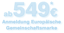 ab 549,- EUR** Anmeldung Europäische Gemeinschaftmarke